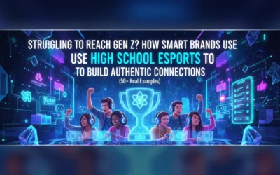 Struggling to Reach Gen Z? How Smart Brands Use High School Esports to Build Authentic Connections (50+ Real Examples)