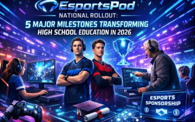 EsportsPod National Rollout: 5 Major Milestones Transforming High School Education in 2026