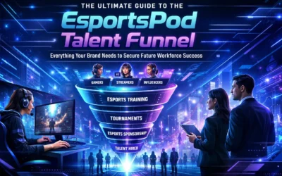 The Ultimate Guide to the EsportsPod Talent Funnel: Everything Your Brand Needs to Secure Future Workforce Success