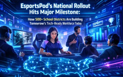 EsportsPod’s National Rollout Hits Major Milestone: How 500+ School Districts Are Building Tomorrow’s Tech-Ready Workforce Today