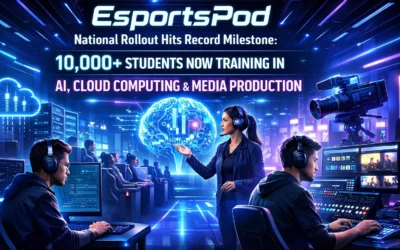 EsportsPod National Rollout Hits Record Milestone: 10,000+ Students Now Training in AI, Cloud Computing & Media Production