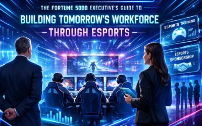 The Fortune 5000 Executive’s Guide to Building Tomorrow’s Workforce Through Esports
