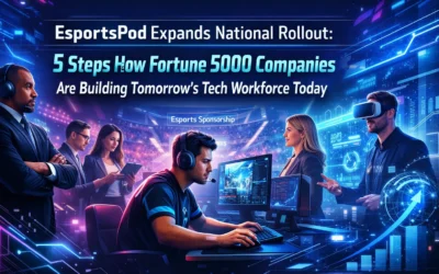 EsportsPod Expands National Rollout: 5 Steps How Fortune 5000 Companies Are Building Tomorrow’s Tech Workforce Today