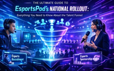 The Ultimate Guide to EsportsPod’s National Rollout: Everything You Need to Know About the Talent Funnel