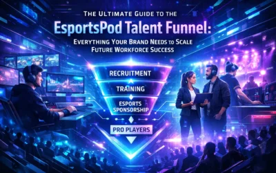 The Ultimate Guide to the EsportsPod Talent Funnel: Everything Your Brand Needs to Scale Future Workforce Success