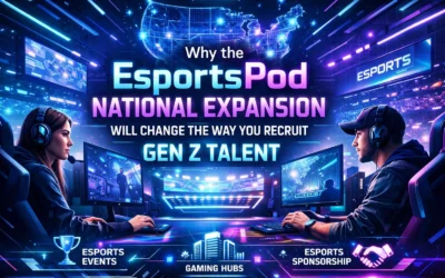 Why the EsportsPod National Expansion Will Change the Way You Recruit Gen Z Talent