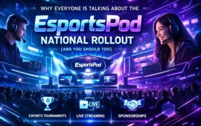 Why Everyone Is Talking About the EsportsPod National Rollout (And You Should Too)