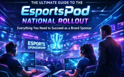 The Ultimate Guide to the EsportsPod National Rollout: Everything You Need to Succeed as a Brand Sponsor