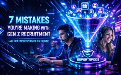 7 Mistakes You’re Making with Gen Z Recruitment (And How EsportsPods Fix the Funnel)