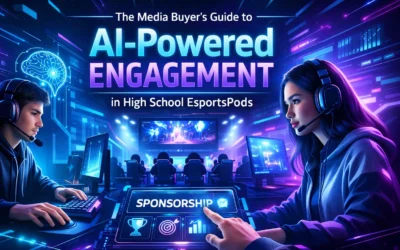 The Media Buyer’s Guide to AI-Powered Engagement in High School EsportsPods