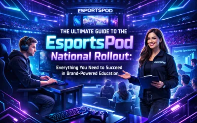 The Ultimate Guide to the EsportsPod National Rollout: Everything You Need to Succeed in Brand-Powered Education