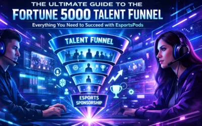 The Ultimate Guide to the Fortune 5000 Talent Funnel: Everything You Need to Succeed with EsportsPods