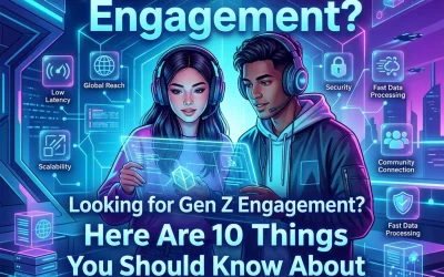 Looking for Gen Z Engagement? Here Are 10 Things You Should Know About Our Cloud Infrastructure