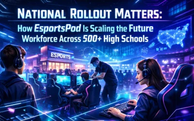 National Rollout Matters: How EsportsPod Is Scaling the Future Workforce Across 500+ High Schools