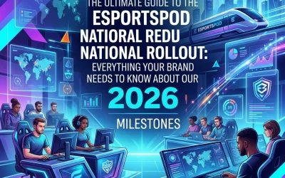 The Ultimate Guide to the EsportsPod National Rollout: Everything Your Brand Needs to Know About Our 2026 Milestones