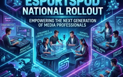 The Ultimate Guide to the EsportsPod National Rollout: Empowering the Next Generation of Media Professionals