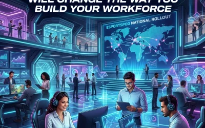 Why the EsportsPod National Rollout Will Change the Way You Build Your Workforce