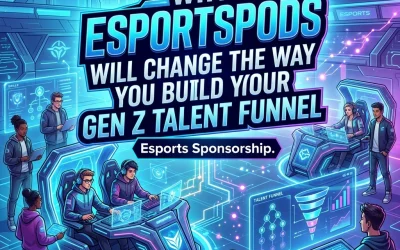 Why EsportsPods Will Change the Way You Build Your Gen Z Talent Funnel