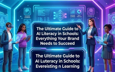 The Ultimate Guide to AI Literacy in Schools: Everything Your Brand Needs to Succeed